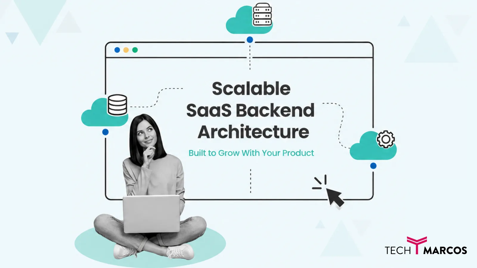 How to Design a Scalable SaaS Backend Architecture That Grows With Your Product